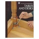 Tables and Desks (Art of Woodworking) by Aww