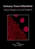 Urinary Tract Infections : Molecular Pathogenesis and Clinical Management, Warren, John W., 1555810934