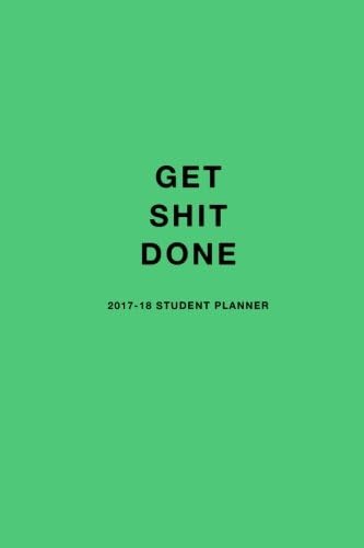 Get Shit Done: Student Planner 2017-18 (Emerald) Paperback – 29 Aug 2017