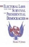 Electoral Laws and the Survival of Presidential Democracies, Jones, Mark P., 0268009333
