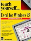 Excel for Windows 95: Teach Yourself (Teach Yourself.../Book and Disk) by 