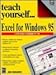 Excel for Windows 95: Teach Yourself (Teach Yourself.../Book and Disk) by 