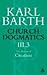 Church Dogmatics the Doctrine of Creation: The Creator and His Creature (Church Dogmatics) III.3