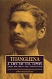 Thangliena : The Life of T. H. Lewin, Whitehead, John, 1870838068