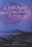 Guided Imagery and Music : The Bonny Method and Beyond, , 1891278126