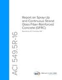 ACI 549.5R-16 Report on Spray-up and Continuous Strand Glass Fiber Reinforced Concrete (GFRC)