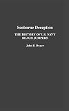 Seaborne Deception: The History of U.S. Navy Beach Jumpers by John B. Dwyer