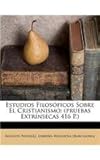 Paperback Estudios Filos?ficos Sobre el Cristianismo : (pruebas Extr?nsecas 416 P. ) Book