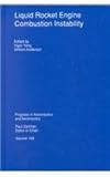 Liquid Rocket Engine Combustion Instruction (Progress in Astronautics and Aeronautics)