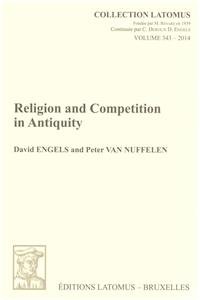 Download Religion and Competition in Antiquity (Collection Latomus) Download Religion and Competition in Antiquity (Collection Latomus)
