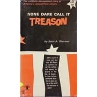 None dare call it treason,