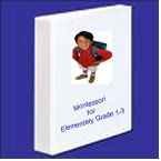 Montessori Curriculum Teaching Binder for First Grade (Montessori House Teaching Curriculum Series, Volume 3)
