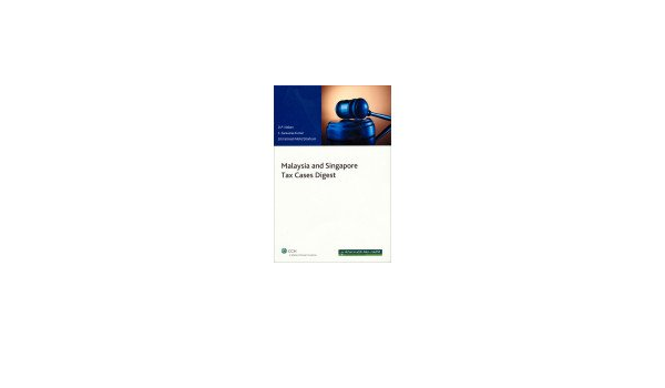 Malaysia And Singapore Tax Cases Digest D P Naban S Saravana K 9789814359801 Amazon Com Books