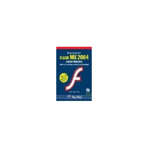 Macromedia Flash MX 2004. Curso práctico. Cubre también la versión professional.