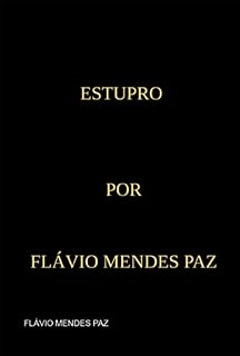 Livro Estupro - Por Flávio Mendes Paz
