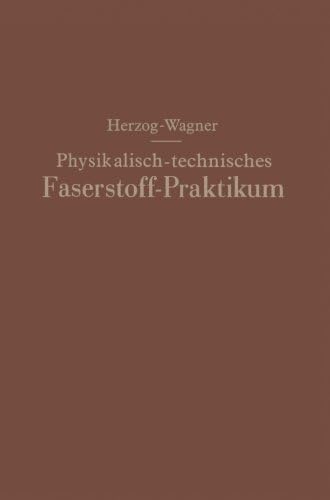 Physikalisch-technisches Faserstoff ― Praktikum Übungsaufgaben, Tabellen, graphische Darstellungen (German Edition)