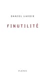 Finutilité: Essai/poésie, à partir de 15 ans (French Edition) by Daniel Lavoie, Joanne Therrien
