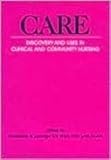 Care : Discovery and Uses in Clinical and Community Nursing, , 0814319971