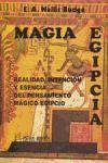 Magia Egipcia,Realidad, Intención Y Esencia Del Pensamiento Mágico Egipcio