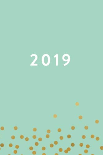 2019 | Weekly & Monthly Planner: Mint Green Yellow Dots, January 2019 - December 2019, 6 x 9 (2019 12-Month Daily Weekly Monthly Planner, Organizer, Agenda Journal and Calendar)