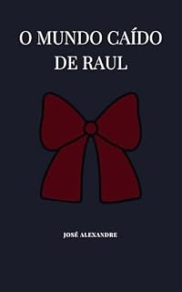 Livro O MUNDO CAÍDO DE RAUL