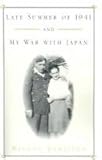 Late Summer of 1941 and My War with Japan by Weldon Hamilton
