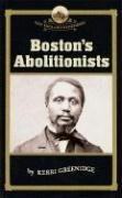 Boston's Abolitionists (NE Remembers)