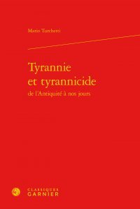 Tyrannie et tyrannicide de l'Antiquité à nos jours