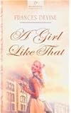 Front cover for the book A Girl Like That by Frances Devine