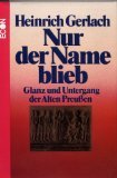 Nur der Name blieb: Glanz und Untergang der alten Preussen (German Edition)