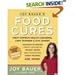 Joy Bauer's Food Cures: Easy 4-Step Nutrition Programs for Improving Your Body - Book by Joy Bauer