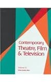 Contemporary Theatre, Film and Television, , 0787631612