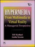 Hypermedia : From Multimedia to Virtual Reality, Kothari, D.P. and Saxena, Anshu, 8120324536