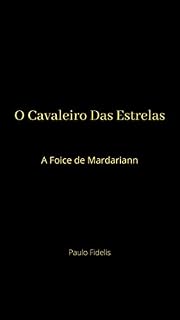Livro O Cavaleiro das Estrelas: A Foice de Mardariann