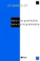 Faire une grammaire, faire de la grammaire