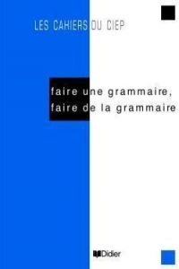 Faire une grammaire, faire de la grammaire
