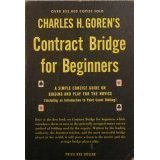 Charles H. Goren's Contract Bridge for Beginners - a Simple Concise for the Novice (Including Point Count Bidding) by 