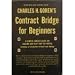 Charles H. Goren's Contract Bridge for Beginners - a Simple Concise for the Novice (Including Point Count Bidding) by 