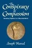 The Conspiracy of Compassion