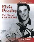 Elvis Presley: The King of Rock and Roll (Famous Lives (Raintree))
