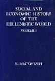 The Social and Economic History of the Hellenistic World (Oxford University Press Academic Monograph by 