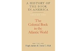 A History of the Book in America, Volume 1: The Colonial Book in the Atlantic World