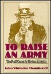 To Raise an Army, Chambers, John W., II and Whiteclay Chambers, John, III, 0029058201
