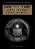 Image de Moston Colliery, Manchester - A Victorian Super-Pit