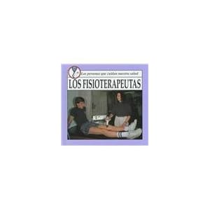 Los Fisioterapeutas (People Who Care for Our Health) (Spanish Edition)