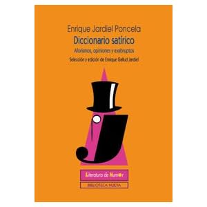 Diccionario satírico: aforismos, opiniones y exabruptos