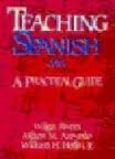 Teaching Spanish : A Practical Guide, Azevdo, Milton M. and Rivers, Wilga M., 0844276057