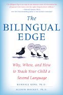 Bilingual Edge- Why, When, & How to Teach Your Child a Second Language (07) by King, Kendall - Mackey, Alison [Paperback (2007)]