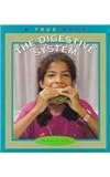 The Digestive System: A True Book