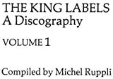 King Labels V1: A Discography (Discographies, 18)